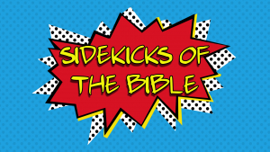 Sidekicks of the Bible